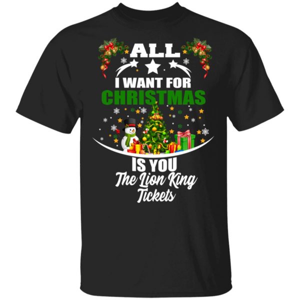 The Lion King All I Want For Christmas Is You The Lion King Tickets T-Shirts, Hoodies, Sweater 1