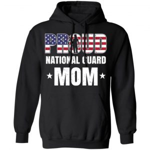 Proud National Guard Mom Veteran Mother’s Day Gift T-Shirts, Hoodies, Sweater 22