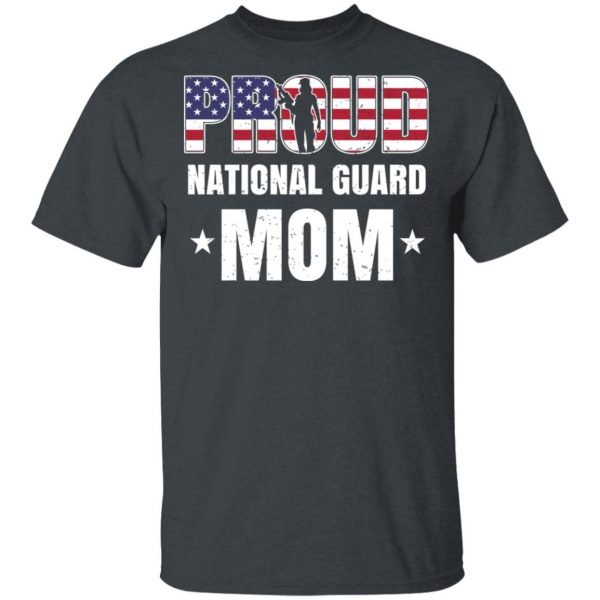 Proud National Guard Mom Veteran Mother’s Day Gift T-Shirts, Hoodies, Sweater 2