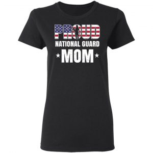 Proud National Guard Mom Veteran Mother’s Day Gift T-Shirts, Hoodies, Sweater 17