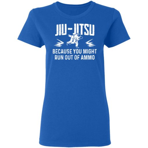 Jiu Jitsu Because You Might Run Out Of Ammo T-Shirts, Hoodies, Sweater - Image 8