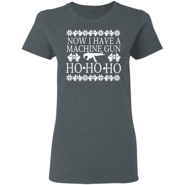 Now I Have A Machine Gun Ho-Ho-Ho Christmas T-Shirts, Hoodies, Sweater 6