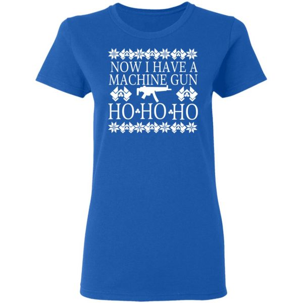 Now I Have A Machine Gun Ho-Ho-Ho Christmas T-Shirts, Hoodies, Sweater 8