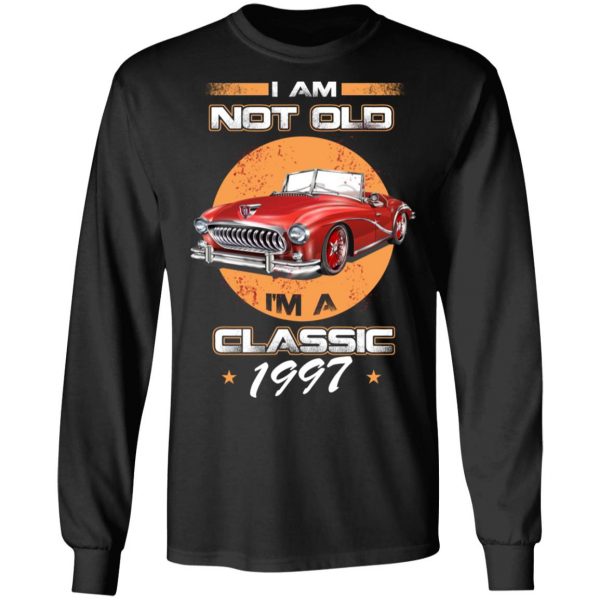 Car I’m Not Old I’m A Classic 1997 T-Shirts, Hoodies, Sweater 3