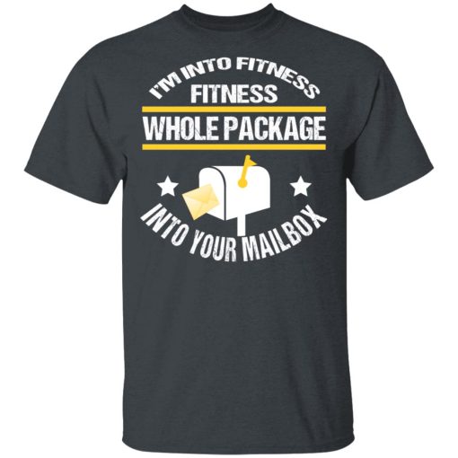 I’m Into Fitness Fitness Whole Package Into Your Mailbox T-Shirts, Hoodies, Sweater - Image 2