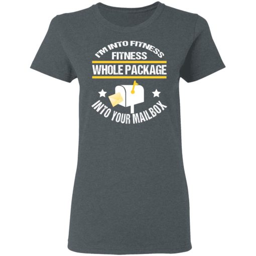 I’m Into Fitness Fitness Whole Package Into Your Mailbox T-Shirts, Hoodies, Sweater - Image 6