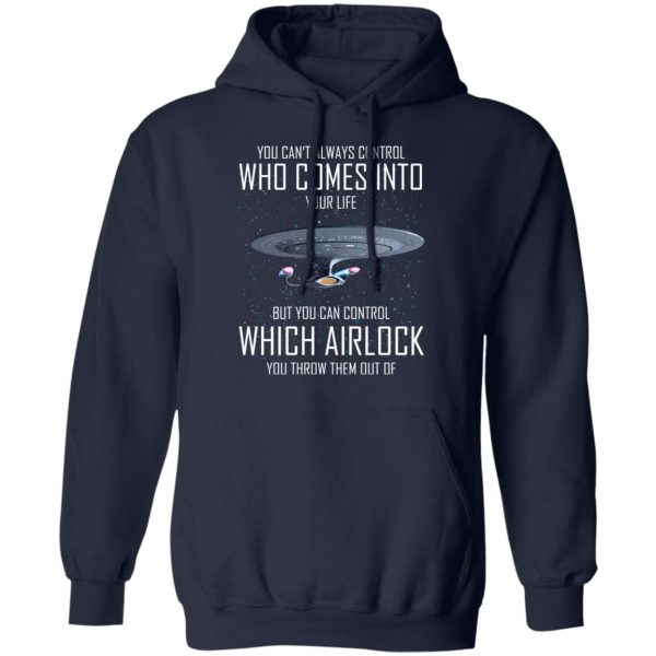 Star Trek You Can’t Always Control Who Comes Into Your Life T-Shirts, Hoodies, Sweater 11