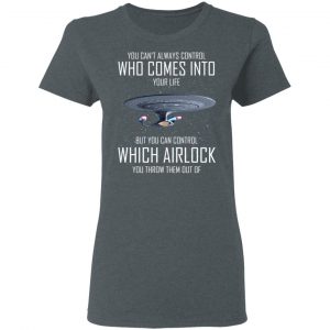 Star Trek You Can’t Always Control Who Comes Into Your Life T-Shirts, Hoodies, Sweater 18