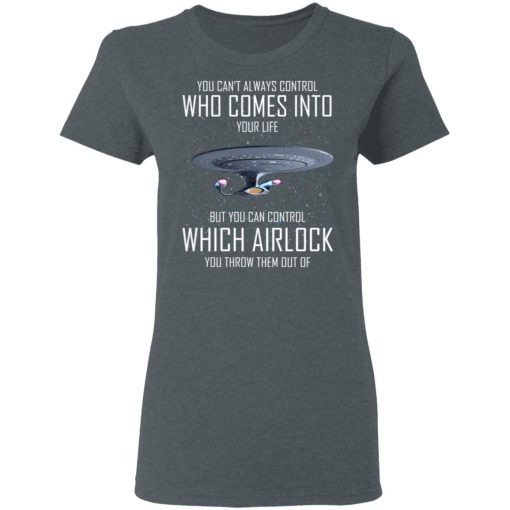 Star Trek You Can’t Always Control Who Comes Into Your Life T-Shirts, Hoodies, Sweater - Image 6