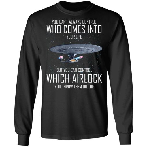 Star Trek You Can’t Always Control Who Comes Into Your Life T-Shirts, Hoodies, Sweater - Image 9