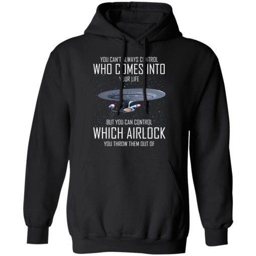 Star Trek You Can’t Always Control Who Comes Into Your Life T-Shirts, Hoodies, Sweater - Image 10