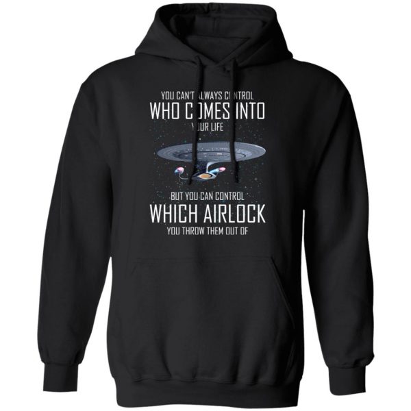 Star Trek You Can’t Always Control Who Comes Into Your Life T-Shirts, Hoodies, Sweater 10