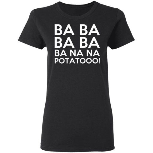 Minions Ba Ba Ba Ba Ba Na Na Potatooo T-Shirts, Hoodies, Sweater 2