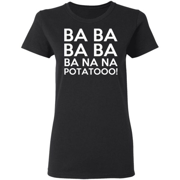 Minions Ba Ba Ba Ba Ba Na Na Potatooo T-Shirts, Hoodies, Sweater 2