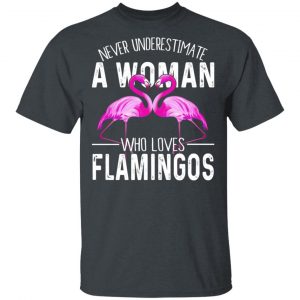 Never Underestimate A Woman Who Loves Flamingos T-Shirts, Hoodies, Sweater 5