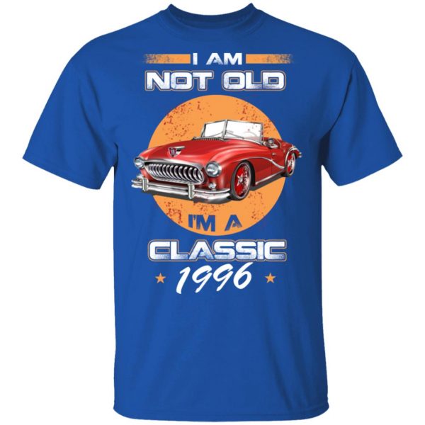 Car I’m Not Old I’m A Classic 1996 T-Shirts, Hoodies, Sweater 4