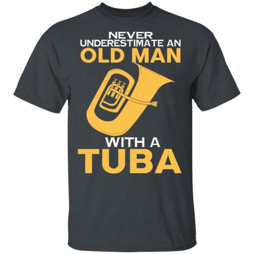 Never Underestimate An Old Man With A Tuba T-Shirts, Hoodies, Sweater - Image 2