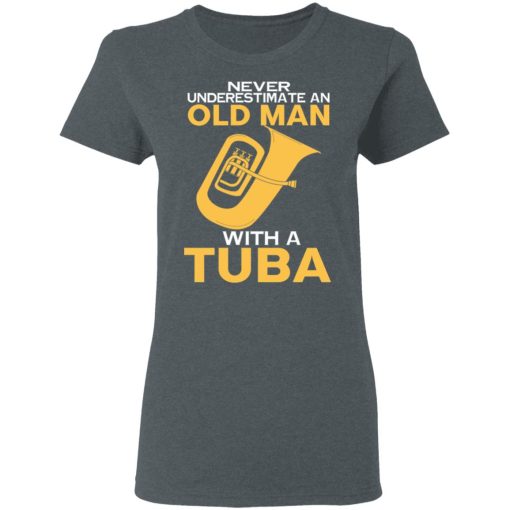 Never Underestimate An Old Man With A Tuba T-Shirts, Hoodies, Sweater - Image 6