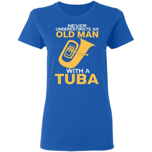 Never Underestimate An Old Man With A Tuba T-Shirts, Hoodies, Sweater - Image 8