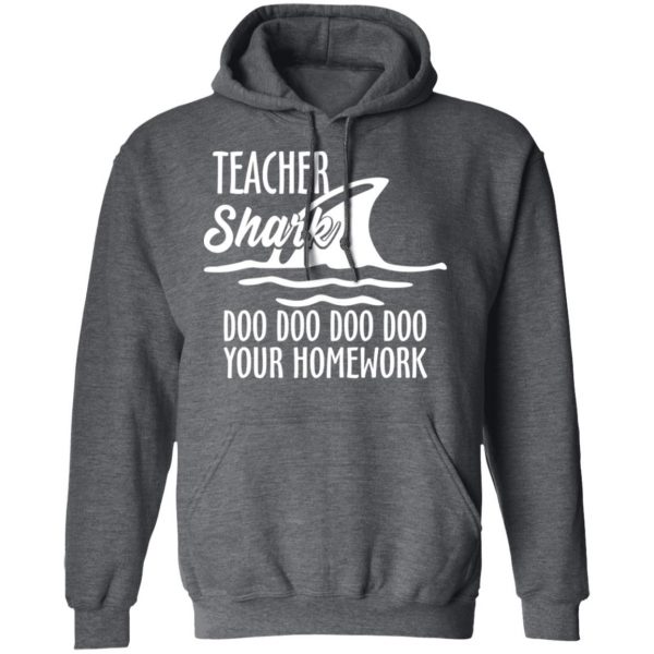 Teacher Shark Doo Doo Doo Doo Your Homework T-Shirts, Hoodies, Sweater 12