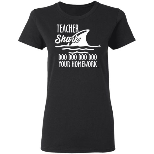 Teacher Shark Doo Doo Doo Doo Your Homework T-Shirts, Hoodies, Sweater - Image 2