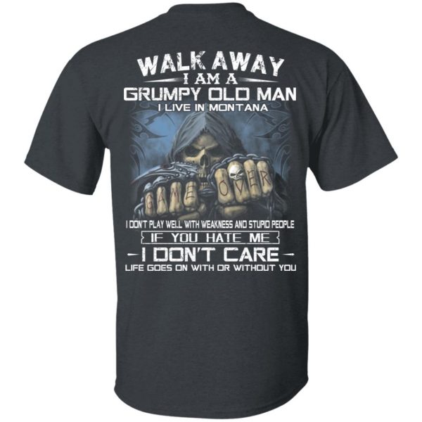 Walk Away I Am A Grumpy Old Man I Live In Montana T-Shirts, Hoodies, Sweater 2
