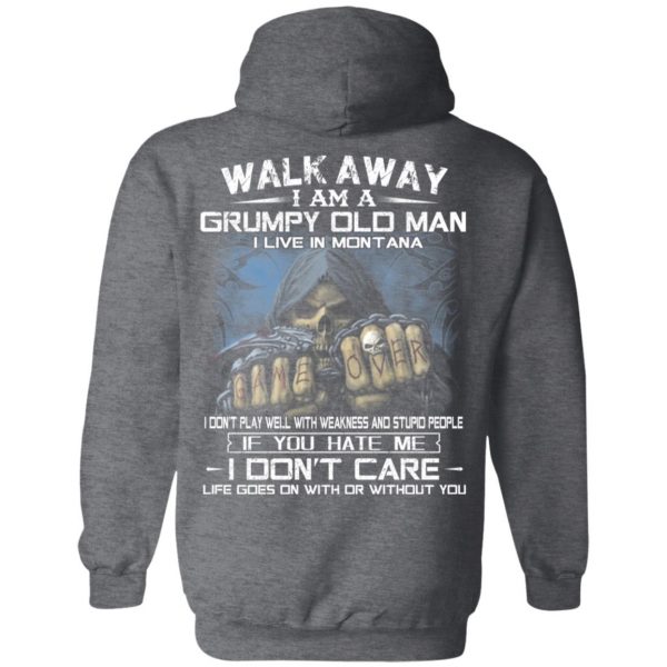 Walk Away I Am A Grumpy Old Man I Live In Montana T-Shirts, Hoodies, Sweater 11