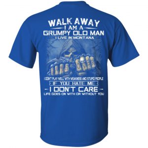 Walk Away I Am A Grumpy Old Man I Live In Montana T-Shirts, Hoodies, Sweater 15