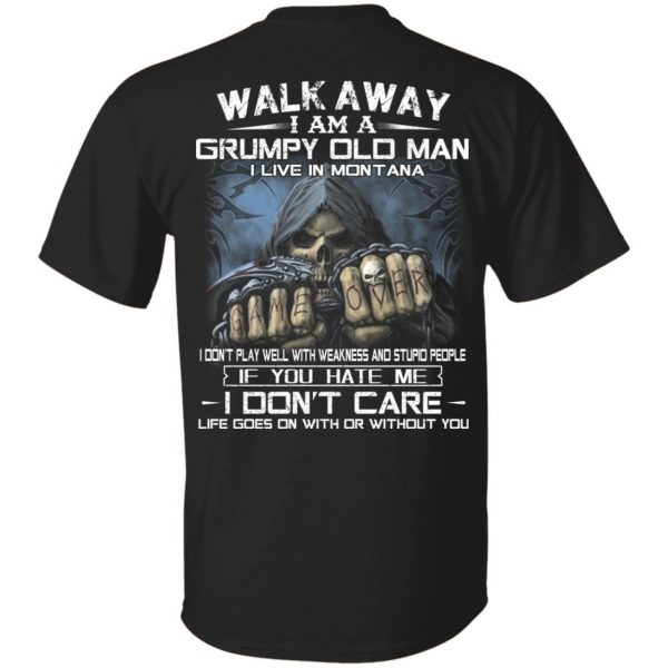 Walk Away I Am A Grumpy Old Man I Live In Montana T-Shirts, Hoodies, Sweater 1