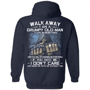 Walk Away I Am A Grumpy Old Man I Live In Montana T-Shirts, Hoodies, Sweater 21