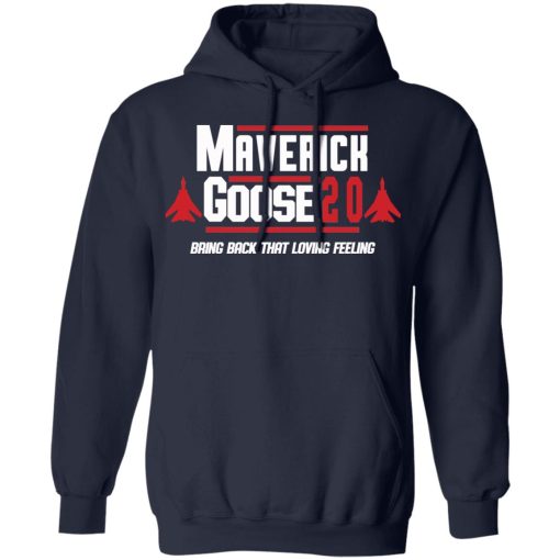 Maverick Goose 2020 Bring Bach That Loving Feeling T-Shirts, Hoodies, Sweater - Image 11