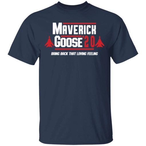 Maverick Goose 2020 Bring Bach That Loving Feeling T-Shirts, Hoodies, Sweater - Image 3