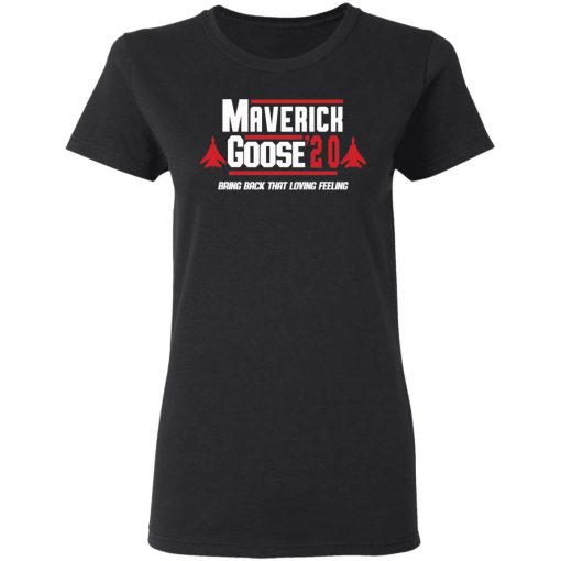 Maverick Goose 2020 Bring Bach That Loving Feeling T-Shirts, Hoodies, Sweater - Image 5