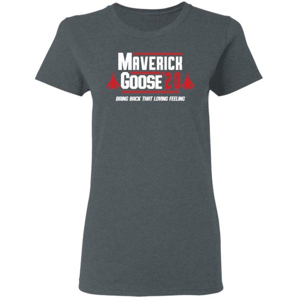 Maverick Goose 2020 Bring Bach That Loving Feeling T-Shirts, Hoodies, Sweater 6