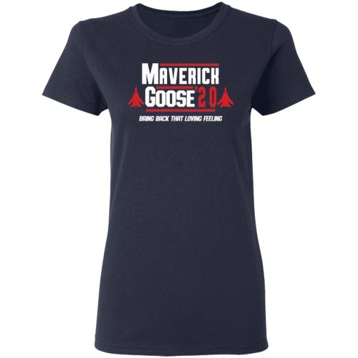 Maverick Goose 2020 Bring Bach That Loving Feeling T-Shirts, Hoodies, Sweater - Image 7