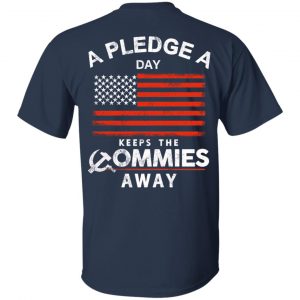 A Pledge A Day Keeps The Commies Away T-Shirts, Hoodies, Sweater 15