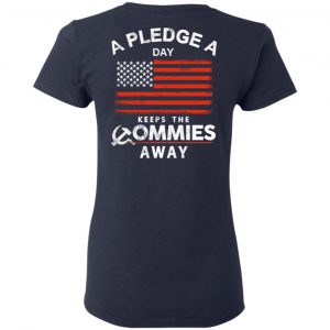 A Pledge A Day Keeps The Commies Away T-Shirts, Hoodies, Sweater 19