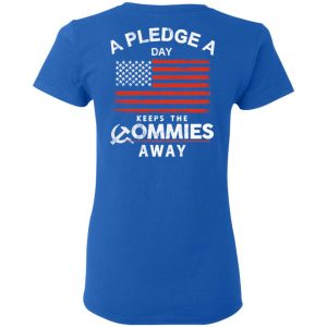 A Pledge A Day Keeps The Commies Away T-Shirts, Hoodies, Sweater 20