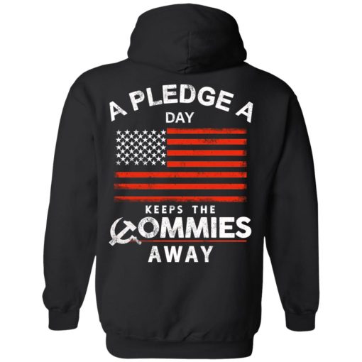 A Pledge A Day Keeps The Commies Away T-Shirts, Hoodies, Sweater 4