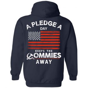 A Pledge A Day Keeps The Commies Away T-Shirts, Hoodies, Sweater 23