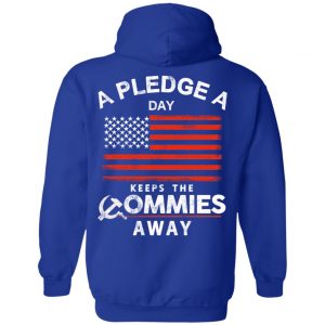 A Pledge A Day Keeps The Commies Away T-Shirts, Hoodies, Sweater 25