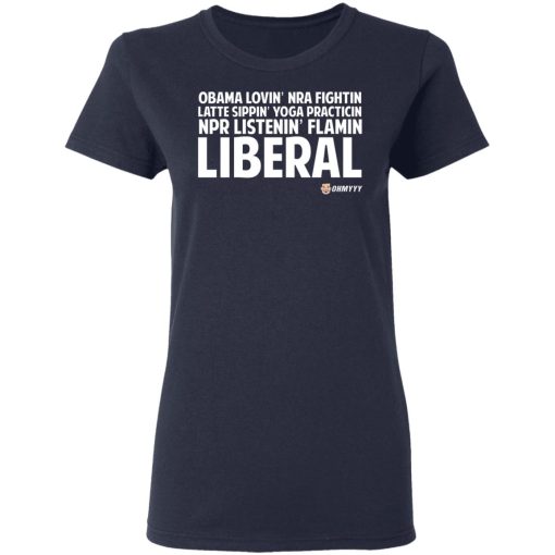 Obama Loving NRA Fighting Latte Sipping Yoga Practicing NPR Listening Flaming Liberal T-Shirts, Hoodies, Sweater 7