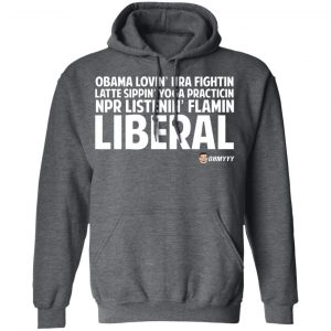 Obama Loving NRA Fighting Latte Sipping Yoga Practicing NPR Listening Flaming Liberal T-Shirts, Hoodies, Sweater 24