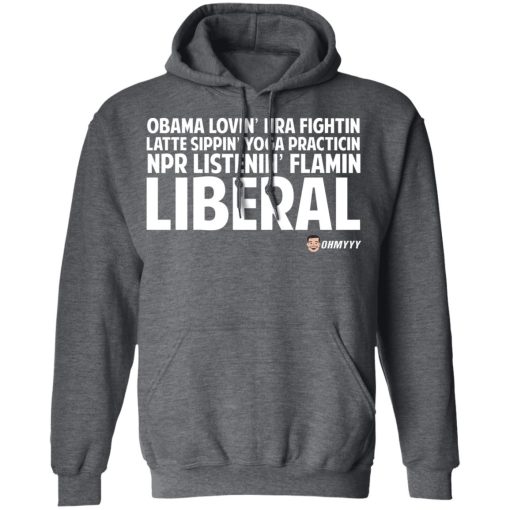 Obama Loving NRA Fighting Latte Sipping Yoga Practicing NPR Listening Flaming Liberal T-Shirts, Hoodies, Sweater 12