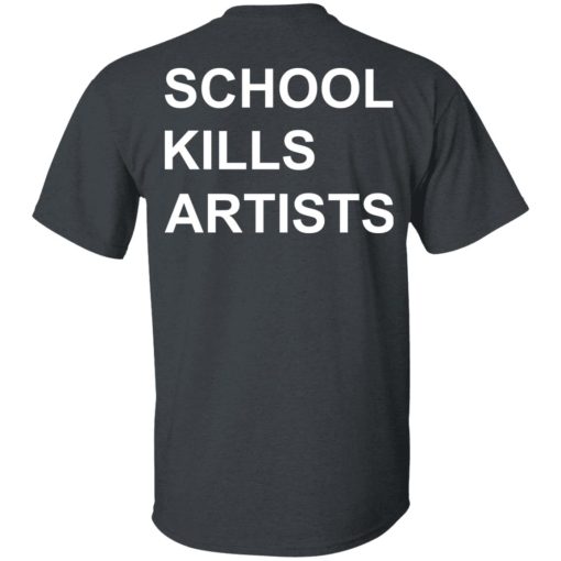 School Kills Artists T-Shirts, Hoodies, Sweater - Image 2