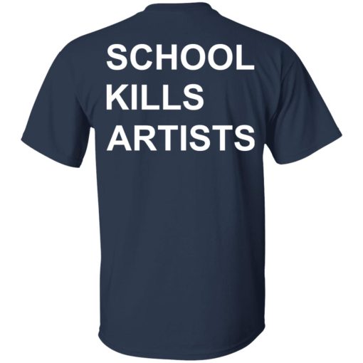 School Kills Artists T-Shirts, Hoodies, Sweater - Image 3