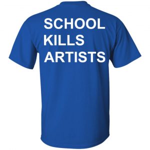 School Kills Artists T-Shirts, Hoodies, Sweater 16