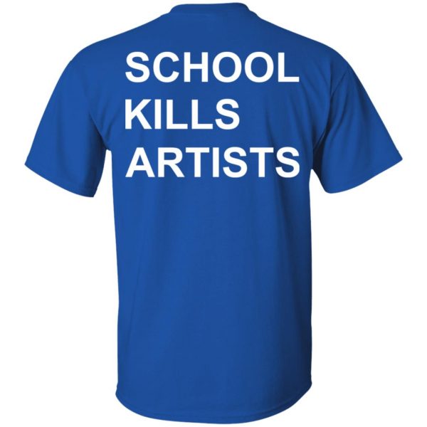 School Kills Artists T-Shirts, Hoodies, Sweater 4