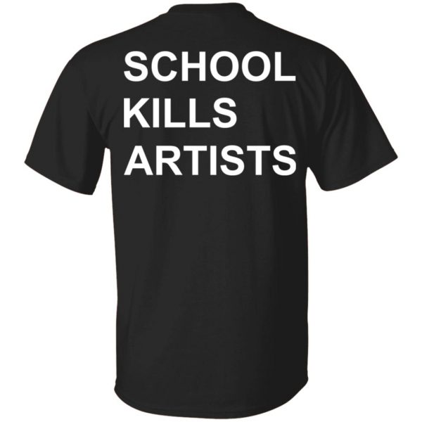 School Kills Artists T-Shirts, Hoodies, Sweater 1