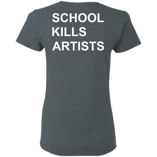 School Kills Artists T-Shirts, Hoodies, Sweater - Image 6